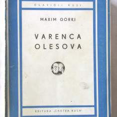 "VARENCA OLESOVA si alte nuvele", Maxim Gorki, 1945. Colectia CLASICII RUSI