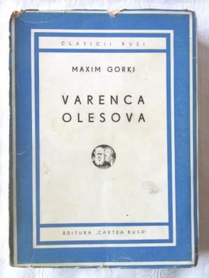 &amp;quot;VARENCA OLESOVA si alte nuvele&amp;quot;, Maxim Gorki, 1945. Colectia CLASICII RUSI foto