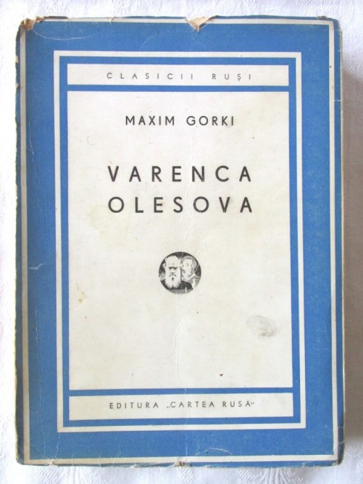 "VARENCA OLESOVA si alte nuvele", Maxim Gorki, 1945. Colectia CLASICII RUSI