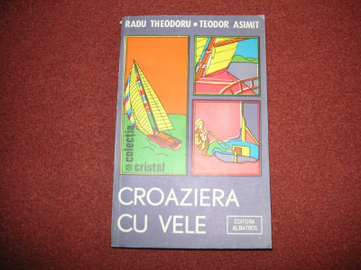 Radu Theodoru , Teodor Asimit - Croaziera cu vele foto