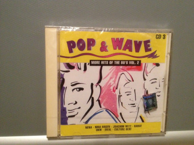 POP &amp;amp; WAVE - HITS OF 80&amp;#039;S Vol 2 (2002/SONY/Austria) - CD ORIGINAL/Sigilat/Nou foto