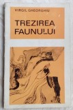 Cumpara ieftin VIRGIL GHEORGHIU - TREZIREA FAUNULUI (VERSURI, 1973 / TIRAJ 450 ex.) [DEDICATIE / AUTOGRAF PT ANA BLANDIANA]