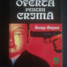 GEORGE GRAYSON - OFERTA PENTRU CRIMA