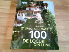 CELE MAI SPECTACULOASE 100 DE LOCURI DIN LUME -JUDITH SAMUELSON -ANNA SOUTHGATE foto