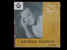 George Hazgan, Cantece de pahar, disc vinil/vinyl single EPC 10409 foto