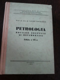 PETROLOGIA ROCILOR ERUPTIVE SI METAMORFICE - Lazar Pavelescu - 1976, 674 p.
