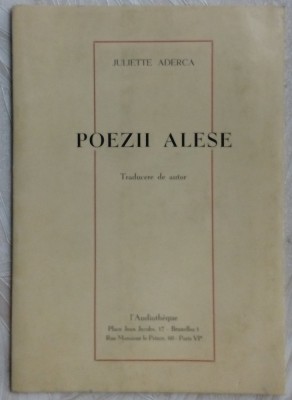 JULIETTE ADERCA - POEZII ALESE (TRADUCERE DE AUTOR / BRUXELLES 1967) [DEDICATIE] foto