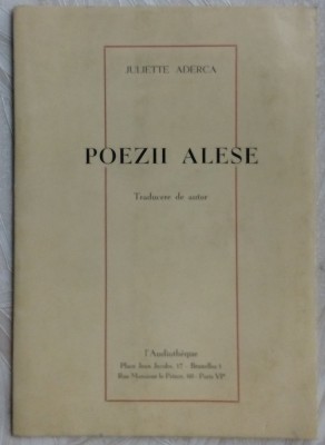 JULIETTE ADERCA - POEZII ALESE (TRADUCERE DE AUTOR / BRUXELLES 1967) [DEDICATIE] foto