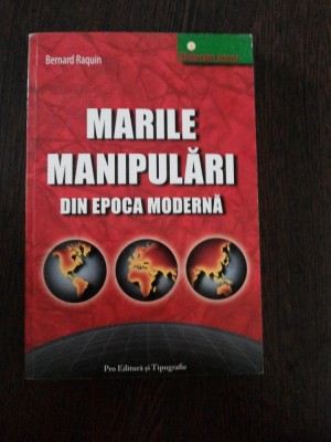 MARILE MANIPULARI din EPOCA MODERNA - Bernard Raquin - ProEditura, 2007, 222 p. foto