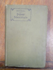 Dictionar administrativ pentru uzul ofiterilor si agentilor de politie, primarilor, medicilor comunali, Bucuresti 1904 foto