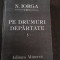 PE DRUMURI DEPARTATE - Vol.III - Nicolae Iorga - Editie: V. Rapeanu - 1987