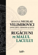 Rugaciuni pe malul lacului de Sfantul Nicolae Velimirovici foto