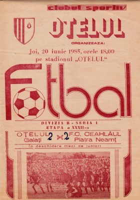 Program meci fotbal OTELUL GALATI - CEAHLAUL PIATRA-NEAMT 20.06.1985 foto