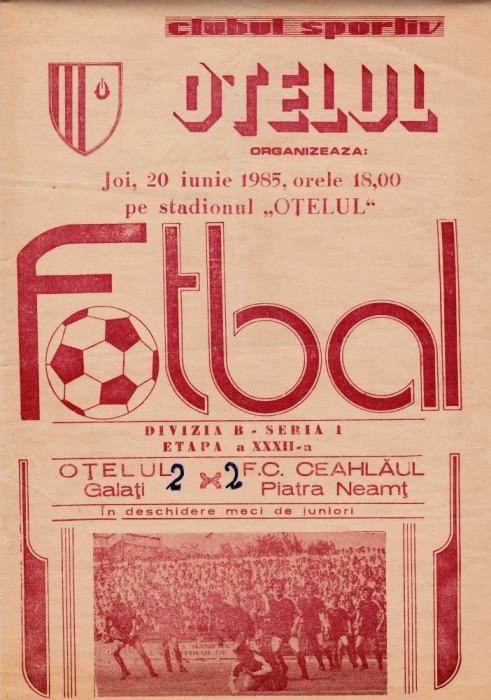 Program meci fotbal OTELUL GALATI - CEAHLAUL PIATRA-NEAMT 20.06.1985
