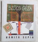 Cumpara ieftin SZOCS GEZA - RANITA, SEPIA (ED. SEARA 1999, trad. ANAMARIA POP &amp; MIRCEA DINESCU)