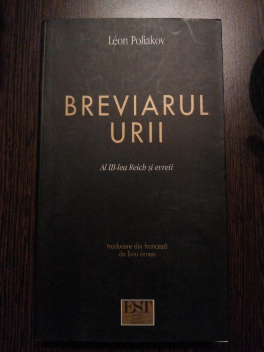 BREVIARUL URII al III -lea Reich si Evreii - Leon Poliakov - 2004, 471 p.