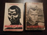 MACHIAVELLI - Omul, Timpurile, Opera (2 vol.) - C. Antoniade - Cultura Nationala, Alta editura