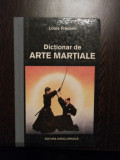 DICTIONAR DE ARTE MARTIALE - Louis Frederic - Editura Enciclopedica, 1993, 316p.