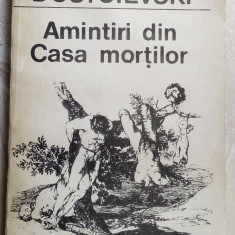 DOSTOIEVSKI - AMINTIRI DIN CASA MORTILOR(Pref. trad. note TUDOR ARGHEZI/ed 1990)