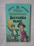 (C333) MIRCEA SANTIMBREANU - RECREATIA MARE