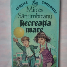 (C333) MIRCEA SANTIMBREANU - RECREATIA MARE