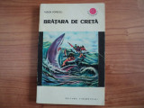 BRATARA DE CRETA - TUDOR POPESCU, 1966,COL. CUTEZATORII, ED. TINERETULUI,PG.184