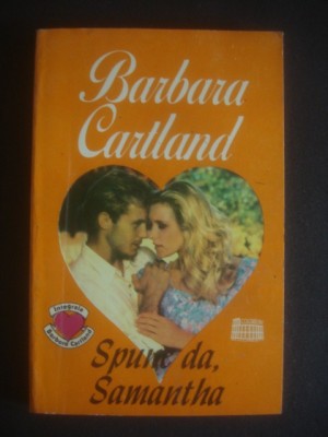 BARBARA CARTLAND - SPUNE DA, SAMANTHA foto