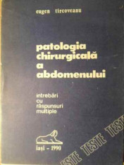 Patologia Chirurgicala A Abdomenului Intrebari Cu Raspunsuri - Eugen Tircoveanu ,391618 foto