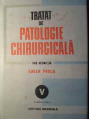 Tratat De Patologie Chirurgicala Vol.v Partea A Iii-a Patolog - Eugen Proca ,391472 foto