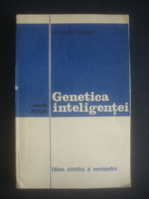 JACQUES LARMAT - GENETICA INTELIGENTEI foto