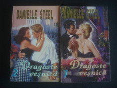 DANIELLE STEEL - DRAGOSTE VESNICA 2 volume foto