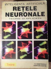 Retele Neuronale Teorie Si Aplicatii - C. Dumitrescu, Hariton Costin ,391645 foto