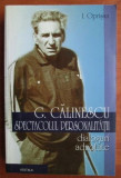 G. Calinescu : spectacolul personalitatii : dialoguri adnotate / I. Oprisan