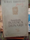 AVENTURA IN LUNCA DUNARII-MIHAIL SADOVEANU