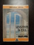 LIBERTATE IN EXIL Autobiografia lui DALAI LAMA - Lotus, 1994, 279 p., Alta editura