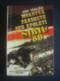 ION TARLEA - MOARTEA PANDESTE SUB EPOLETI, SIBIU `89