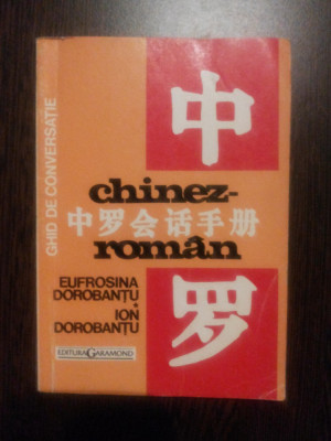 Ghid de Conversatie * CHINEZ-ROMAN - Eufrosina Dorobantu - 1997, 109 p. foto