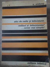 Abc De Radio Si Televiziune. Radioul Si Televiziunea?... Nimi - E. Aisberg ,391903 foto