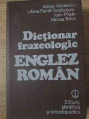 Dictionar Frazeologic Englez-roman - Adrian Nicolescu, Liliana Pamfil Teodoreanu, Ioan ,391914 foto