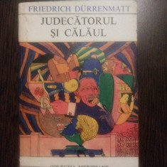 JUDECATORUL SI CALAUL - Friedrich Durrenmati - Meridiane, 1968, 354 p.