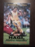 HAGI * &quot;Stapanul Miracolelor&quot; - Gheorghe Nicolaescu - Tinerama, 1998, 191 p., Alta editura