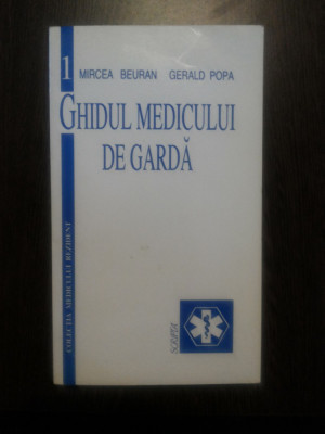 GHIDUL MEDICULUI DE GARDA - Mircea Beuran, Gerald Popa - Scripta, 1997, 368 p. foto