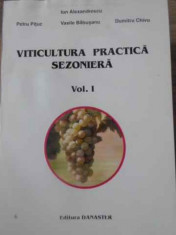 Viticultura Practica Sezoniera Vol.1 Intretinerea Plantatiilo - Ion Alexandrescu Petru Pituc Vasile Babusanu Dumit,391905 foto