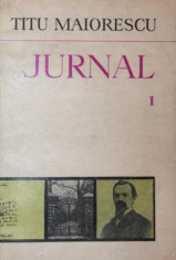 MAIORESCU TITU, JURNAL (5 Volume) - JURNAL, 5 Volume (Vol. I, Vol. II, Vol. III, Vol. V si Vol. VI), TITU MAIORESCU foto