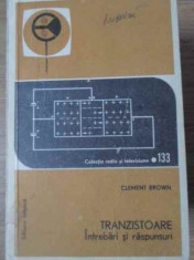 Tranzistoare Intrebari Si Raspunsuri - Clement Brown ,391984 foto