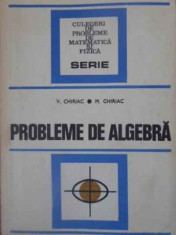Probleme De Algebra - V. Chiriac M. Chiriac ,392133 foto