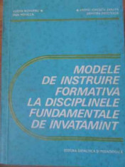 Modele De Instruire Formativa La Disciplinele Fundamentale De - Eugen Noveanu, Dan Mihalca, Andrei Ionescu-zanetti,392150 foto