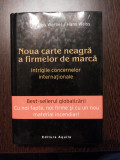 NOUA CARTE NEAGRA A FIRMELOR DE MARCA - Klaus Werner, Hans Weiss - Aquila, 2004, Alta editura