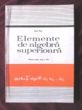 &quot;ELEMENTE DE ALGEBRA SUPERIOARA -Manual pentru clasa XI&quot;, Eugen Radu, 1978, Clasa 11, Didactica si Pedagogica