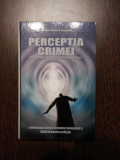 PERCEPTIA CRIMEI - Carmen Daniela Mureanu - Phobos, 2005, 363 p., Alta editura